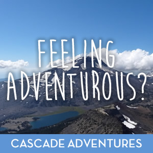 Feeling Adventurous? - Check out Cascade Adventures